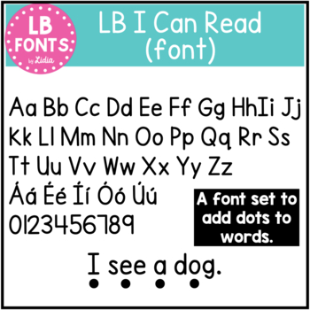 Preview of LB I Can Read fonts (Use to dot letters under words in sentences)