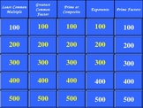 LCM, GCF, Prime/Composite, Exponents, and Prime Factors Jeopardy!