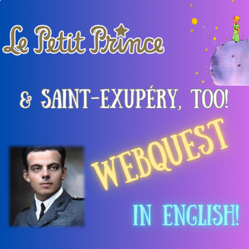 Preview of LE PETIT PRINCE/Saint-Exupéry WEBQUEST