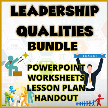 Preview of LEADERSHIP QUALITIES LESSON BUNDLE | PowerPoint | Worksheets | Handouts