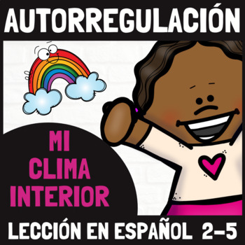 Preview of LECCIÓN SOBRE AUTORREGULACIÓN. MI CLIMA INTERIOR 2-5 (SPANISH)