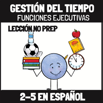 Preview of LECCIÓN SOBRE GESTIÓN DEL TIEMPO - Funciones Ejecutivas 2-5 (en español)