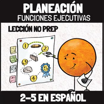 Preview of LECCIÓN SOBRE PLANEACIÓN - Funciones Ejecutivas 2-5. (En español)