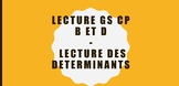 LECTURE GS CP : B ET D - LECTURE DES DETERMINANTS