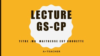 Preview of LECTURE GS CP PREP YEAR1- MA MAÎTRESSE EST CHOUETTE