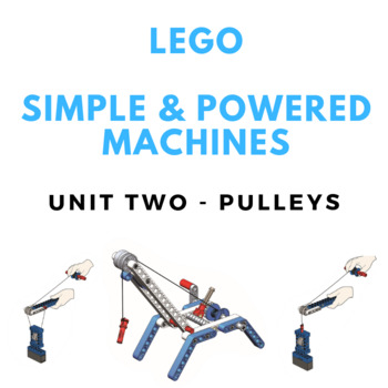 Preview of LEGO Simple & Powered Machines - Unit Two - Pulleys