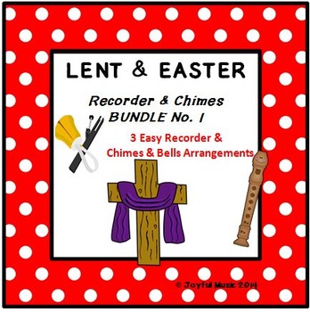 Preview of LENT & EASTER - No. 1 BUNDLE - 3 Easy Recorder, Chimes & Bells Arrangements