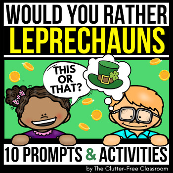 Preview of LEPRECHAUN WOULD YOU RATHER QUESTIONS writing prompts cards St. Patrick's Day
