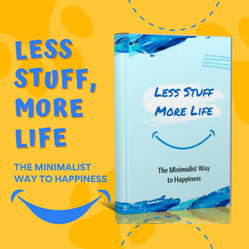 Preview of LESS STUFF, MORE LIFE: THE MINIMALIST WAY TO HAPPINESS