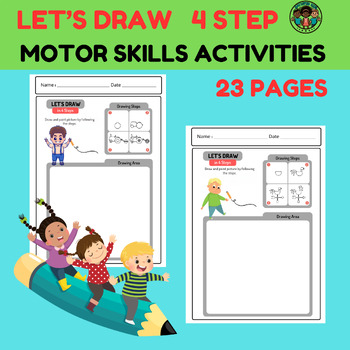 Preview of LET'S DRAW 4 STEP, MOTOR SKILLS ACTIVITIES FOR KIDS , 23 WORK SHEETS