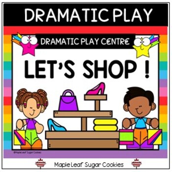 Preview of LET'S SHOP DRAMATIC PLAY CENTER!!! Drama, Art, Writing, Play Based !!! FUN!!!