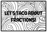 LET'S TACO ABOUT FRACTIONS! Fractions Coloring Pages