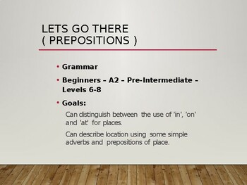 Preview of LETS GO THERE ( PREPOSITIONS ) - Grammar - A2 - Beginners - Level 6 - 8