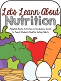 LET'S LEARN ABOUT NUTRITION: Adapted Books, Activities, & 