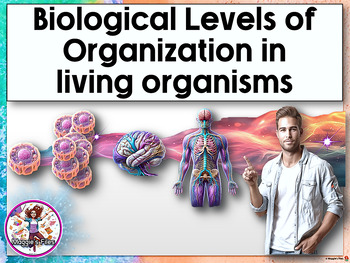 Preview of LEVELS OF ORGANIZATION -FROM CELL TO ORGANISM- PPT AND NOTES