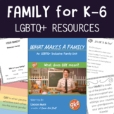 LGBTQ+ Inclusive FAMILY UNIT K-6