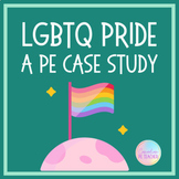 LGBTQ Pride: A Case Study for PE