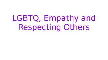 Preview of LGBTQ, empathy, respecting & understand differences with others PPT with links