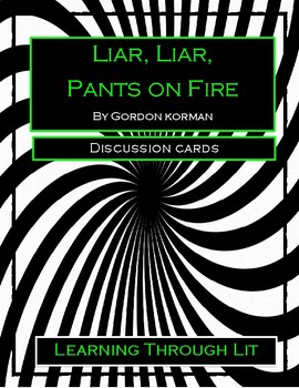 Liar Liar Pants On Fire Gordon Korman Discussion Cards Printable Shareable