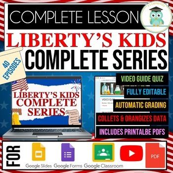 Preview of Complete LIBERTY'S KIDS Series Lesson Bundle Google Forms Video Guide Worksheets
