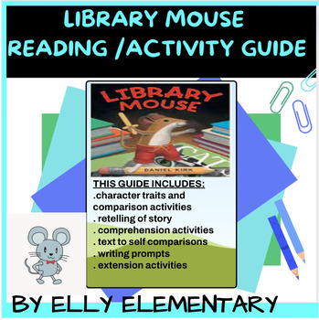 Preview of LIBRARY MOUSE LITERATURE GUIDE: NO PREP READING LESSONS & ACTIVITIES UNIT