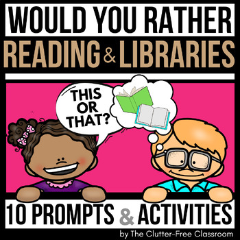 Preview of LIBRARY WOULD YOU RATHER QUESTIONS writing prompts reading THIS OR THAT cards