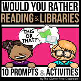 LIBRARY WOULD YOU RATHER QUESTIONS writing prompts reading