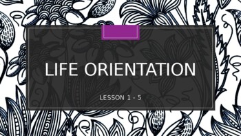 Preview of LIFE ORIENTATION - TERM 1 (5 LESSONS)