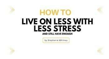 Preview of LIFE SKILLS: How to Live On Less With Less Stress