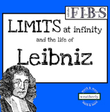 CALCULUS Limits at Infinity and the life of LEIBNIZ