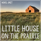 LITTLE HOUSE ON THE PRAIRIE Novel Study Unit Activities | 