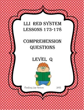 Preview of LLI RED System Comprehension Questions for Lessons 173-178 (Level Q)