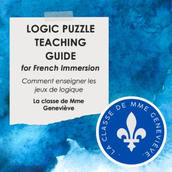 Preview of LOGIC PUZZLE TEACHING GUIDE - for French Immersion