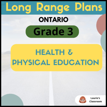 Preview of LONG RANGE PLANS - Grade 3 Health & Physical Education - EDITABLE