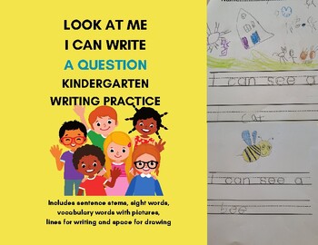 Preview of LOOK AT ME - I CAN WRITE A QUESTION: KINDERGARTEN WORKBOOK