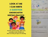 LOOK AT ME - I CAN WRITE A QUESTION: KINDERGARTEN WORKBOOK