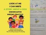 LOOK AT ME - I CAN WRITE A STORY ABOUT A DOG: KINDERGARTEN