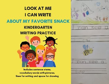 Preview of LOOK AT ME - I CAN WRITE ABOUT MY FAVORITE SNACK: KINDERGARTEN WRITING WORKBOOK