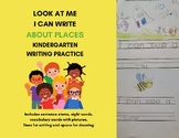 LOOK AT ME - I CAN WRITE ABOUT PLACES: KINDERGARTEN WRITIN