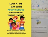 LOOK AT ME - I CAN WRITE ABOUT SCHOOL: KINDERGARTEN WORKBOOK