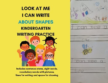 Preview of LOOK AT ME - I CAN WRITE ABOUT SHAPES: KINDERGARTEN WORKBOOK