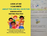 LOOK AT ME - I CAN WRITE ABOUT TIM AND BILL: KINDERGARTEN 