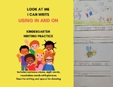 LOOK AT ME - I CAN WRITE USING IN AND ON: KINDERGARTEN WRITING