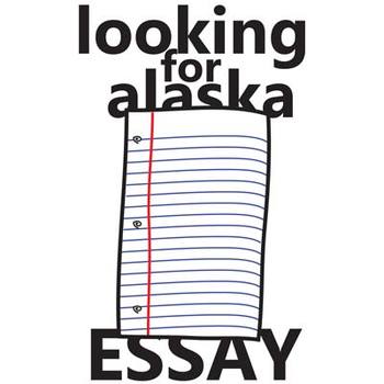 looking for alaska essay prompts