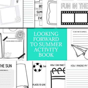 Preview of LOOKING FORWARD TO SUMMER END OF YEAR ACTIVITY, LAST WEEK OF SCHOOL WORKSHEETS
