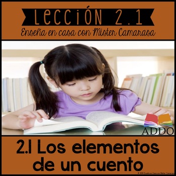 Preview of LOS ELEMENTOS DEL CUENTO (20+ TEXTOS) | STORY ELEMENTS (SPANISH) - Lección 2.1