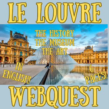 Preview of LOUVRE WEBQUEST--the history, the museum, the art--IN ENGLISH