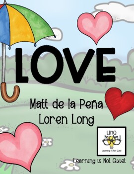 Preview of LOVE Matt de la Peña-Loren Long (Print, Paste, Ready to Read Aloud or Sub Plan)