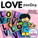 LOVE Painting Printable - Includes XOXO & Hearts - Valenti