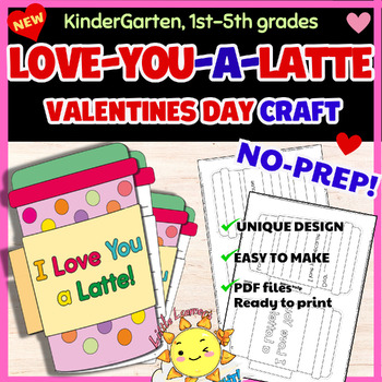 Preview of LOVE YOU A LATTE No-Prep Craft|Valentines Day Activity|Love Kindness Art Project